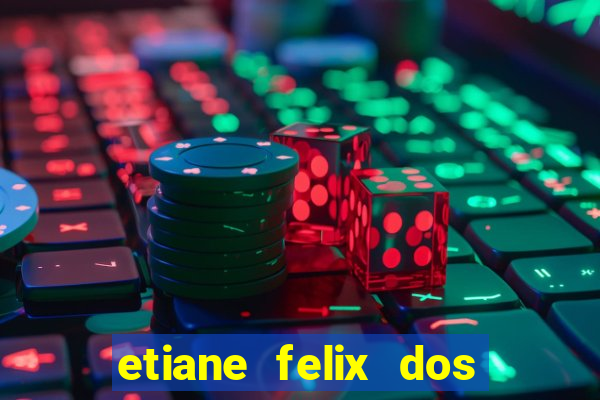 etiane felix dos santos pelada